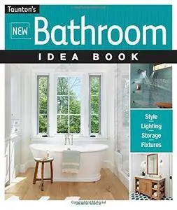 New Bathroom Idea Book (Taunton Home Idea Books)