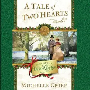 «A Tale of Two Hearts» by Michelle Griep