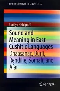 Sound and Meaning in East Cushitic Languages: Dhaasanac, Burji, Rendille, Somali, and Afar