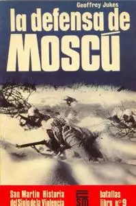 La defensa de Moscú (Historia del Siglo de la Violencia Batallas Libro Nº 9) (Repost)