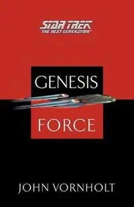 «Star Trek: The Next Generation: Genesis Force» by John Vornholt