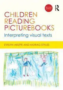 Children Reading Picturebooks : Interpreting Visual Texts, Second Edition