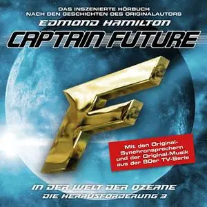«Captain Future, Die Herausforderung - Folge 3: In der Welt der Ozeane» by Edmond Hamilton