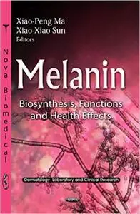 Melanin: Biosynthesis, Functions and Health Effects (Repost)