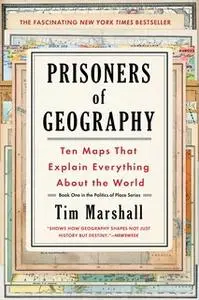 «Prisoners of Geography» by Tim Marshall