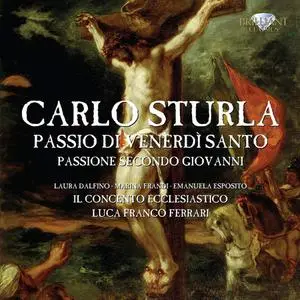 Luca Franco Ferrari, Il Concento Ecclesiastico - Carlo Sturla: Passio di Venerdì Santo (2011)