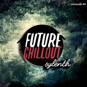 Unmute Future Chill Out Vol 1, 2 For SYLENTH1