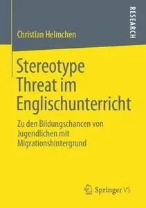 Stereotype Threat im Englischunterricht: Zu den Bildungschancen von Jugendlichen mit Migrationshintergrund