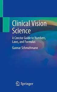 Clinical Vision Science: A Concise Guide to Numbers, Laws, and Formulas