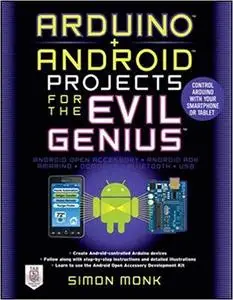 Arduino + Android Projects for the Evil Genius: Control Arduino with Your Smartphone or Tablet [Repost]