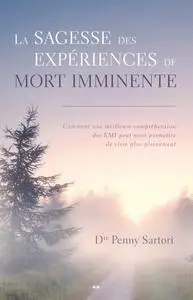 Penny Sartori, "La sagesse des expériences de mort imminente"