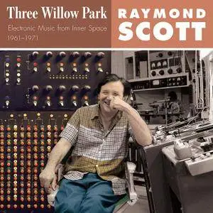 Raymond Scott - Three Willow Park: Electronic Music from Inner Space 1961–1971 (2017)