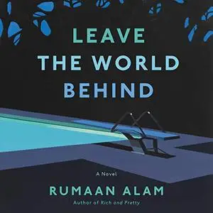 Leave the World Behind: A Novel [Audiobook]