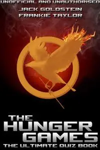 «Hunger Games – The Ultimate Quiz Book» by Jack Goldstein