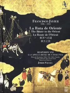 Jordi Savall & Hesperion XXI - Francisco Javier - La Ruta de Oriente (2007) [2CD] {Alia Vox}