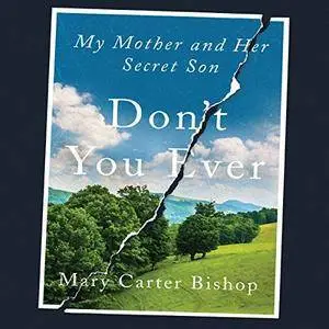 Don't You Ever: My Mother and Her Secret Son [Audiobook]