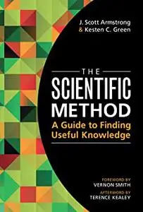 The Scientific Method: A Guide to Finding Useful Knowledge