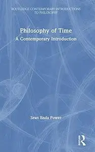 Philosophy of Time: A Contemporary Introduction (Routledge Contemporary Introductions to Philosophy)