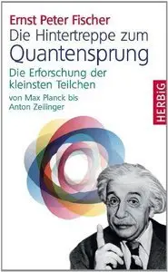 Die Hintertreppe zum Quantensprung: Die Erforschung der kleinsten Teilchen der Natur (Repost)