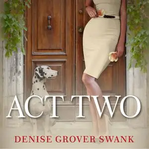 «Act Two» by Denise Grover Swank