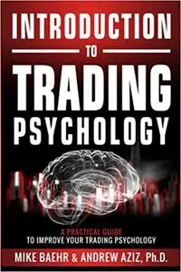 Introduction to Trading Psychology: A Practical Guide to Improve Your Trading Psychology