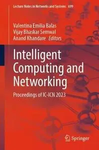Intelligent Computing and Networking: Proceedings of IC-ICN 2023