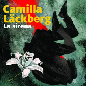 «La sirena - 6. I delitti di Fjällbacka» by Camilla Läckberg