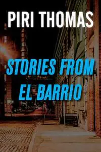 «Stories from El Barrio» by Piri Thomas