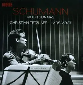 Christian Tetzlaff, Lars Vogt - Schumann: Violin Sonatas (2013) (Repost)