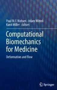 Computational Biomechanics for Medicine: Deformation and Flow