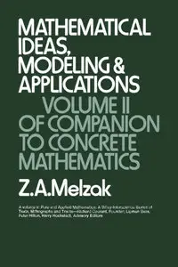 Mathematical Ideas, Modeling & Applications: Companion to Concrete Mathematics, vol. 2