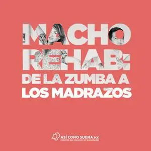 «Macho Rehab: de la zumba a los madrazos» by Galia García Palafox