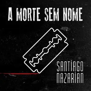 «A Morte sem Nome» by Santiago Nazarian