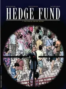 Hedge Fund Tomo 7. Por todo el oro del mundo