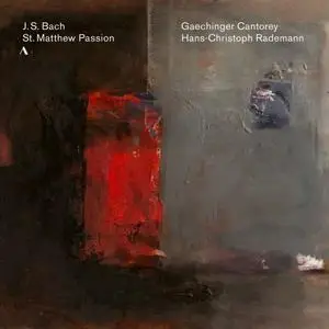 Gaechinger Cantorey & Hans-Christoph Rademann - J.S. Bach: St. Matthew Passion, BWV 244 (2021)