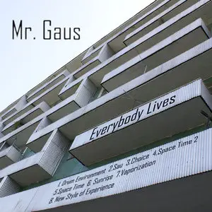 Mr. Gaus - Everybody Lives (2010/2012)