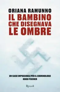 Oriana Ramunno - Il bambino che disegnava le ombre