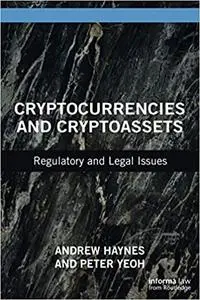 Cryptocurrencies and Cryptoassets: Regulatory and Legal Issues