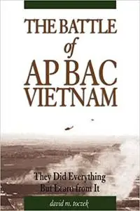 The Battle of Ap Bac, Vietnam: They Did Everything But Learn From It