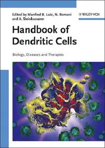 Handbook of Dendritic Cells: Biology, Diseases and Therapies (3 Volume ) by Manfred B. Lutz [Repost]