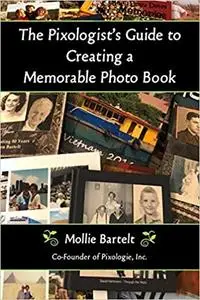 The Pixologist's Guide to Creating a Memorable Photo Book