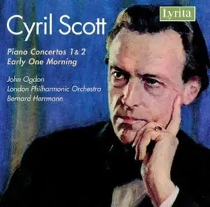 Cyril Scott - Piano Concertos Nos. 1 & 2 [LPO: Hermann; Ogden (piano)]