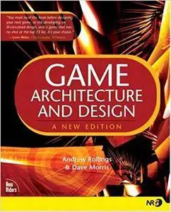 Game Architecture and Design: A New Edition (Repost)