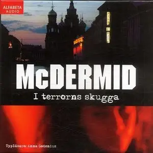 «I terrorns skugga» by Val McDermid