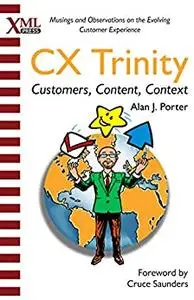 The CX Trinity: Customers, Content, and Context