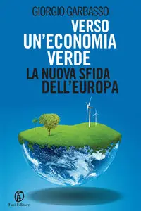 Giorgio Garbasso - Verso un'economia verde: la nuova sfida dell'Europa
