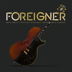 Foreigner - Foreigner with the 21st Century Symphony Orchestra & Chorus (Live) (2018) [Official Digital Download]