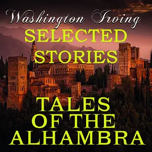 «Tales of the Alhambra (Selected stories)» by Washington Irving