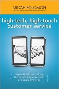 High-Tech, High-Touch Customer Service: Inspire Timeless Loyalty in the Demanding New World of Social Commerce (Repost)