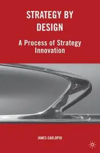 Strategy by Design: A Process of Strategy Innovation (repost)